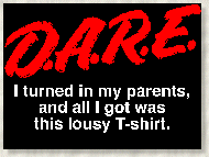 D.A.R.E. set the cops after the man who designed this T-Shirt